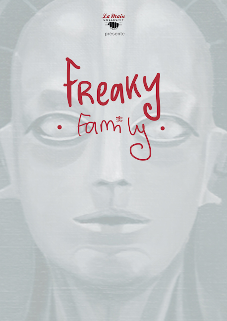 © Marlène Hélois Freaky Family - La Main Collectif © Marlène Hélois
