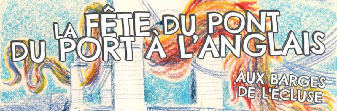 La Fête du Pont du Port à l'Anglais - L'Asso Sobarjo - La Main Collectif